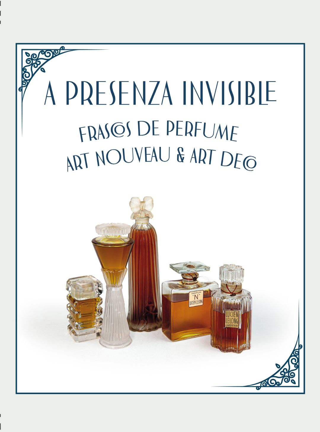 A presenza invisible. Frascos de perfume art nouveau & art déco