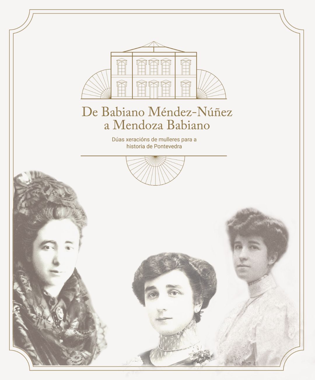 De Babiano Médez-Núñez a Mendoza Babiano. Dúas xeracións de mulleres para a historia de Pontevedra.