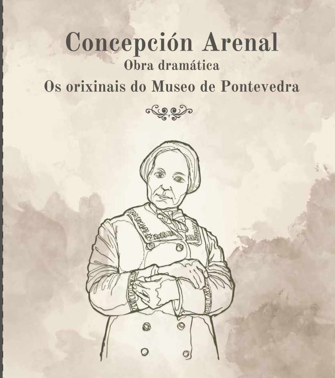 Concepción Arenal. Obra dramática. Os orixinais do Museo de Pontevedra
