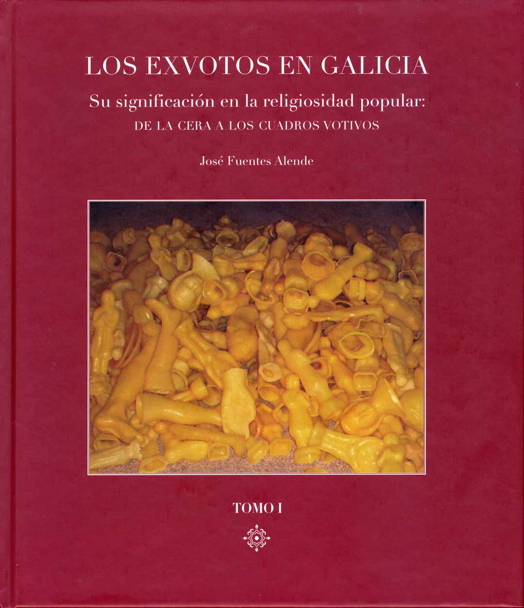 Los exvotos en Galicia. Su significación en la religiosidad popular: de la cera a los cuadros votivos (2 tomos)