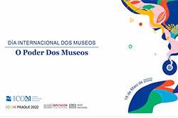  O poder do Museo. Audiovisual Día Internacional dos Museos